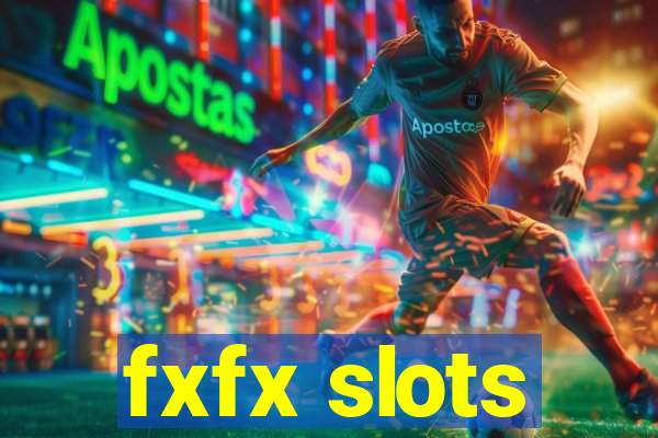 fxfx slots